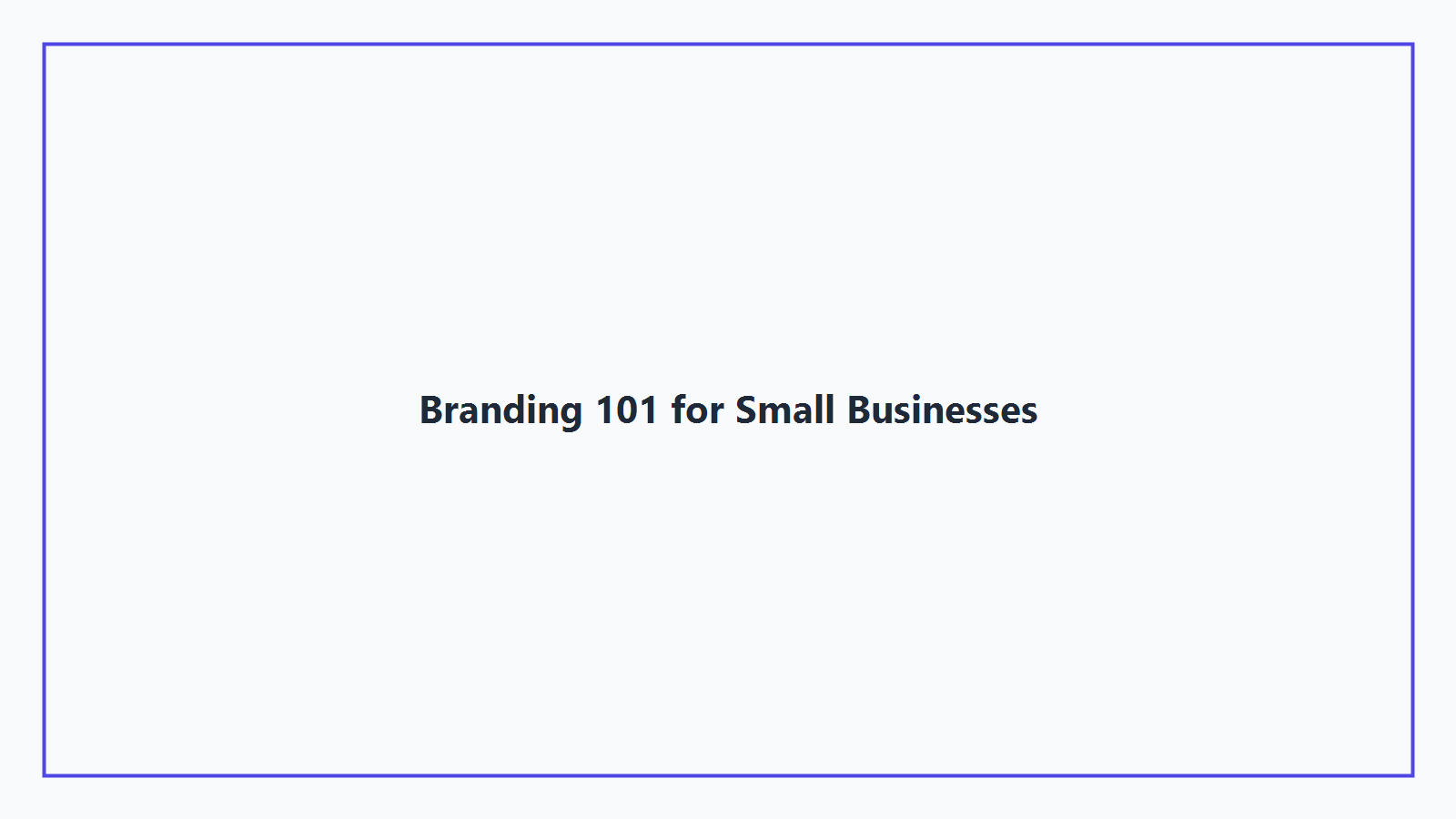 Branding 101 for Small Businesses